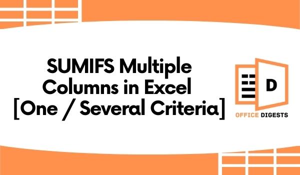 SUMIFS Multiple Columns in Excel [One / Several Criteria]