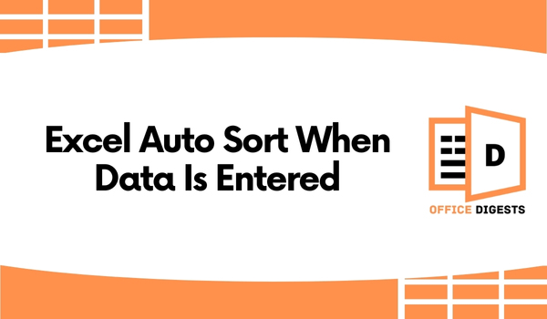 Excel Auto Sort When Data Is Entered [With & Without Macros]