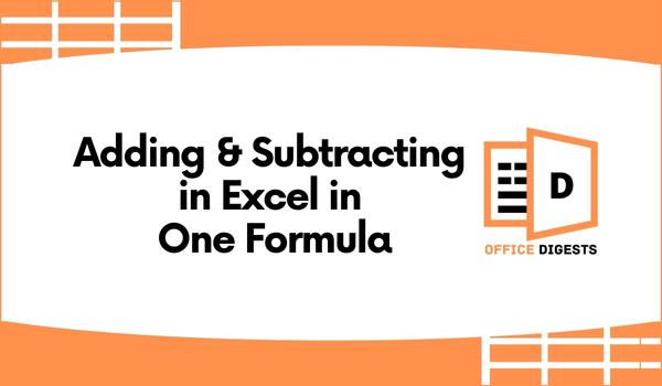 adding-and-subtracting-in-excel-in-one-formula-fastest-way