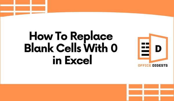 how-to-replace-blank-cells-with-0-in-excel-1-minute-guide