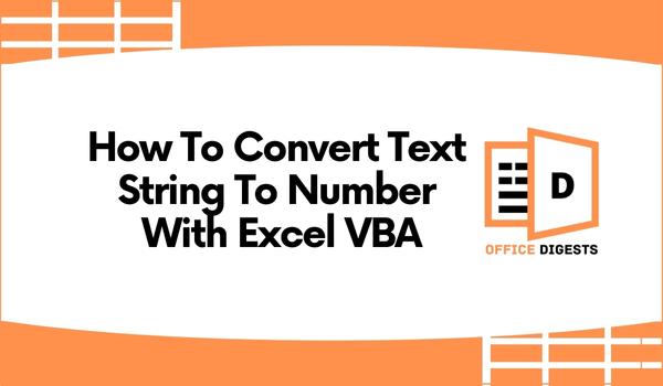 How To Convert Text String To Number With Excel VBA 2023 