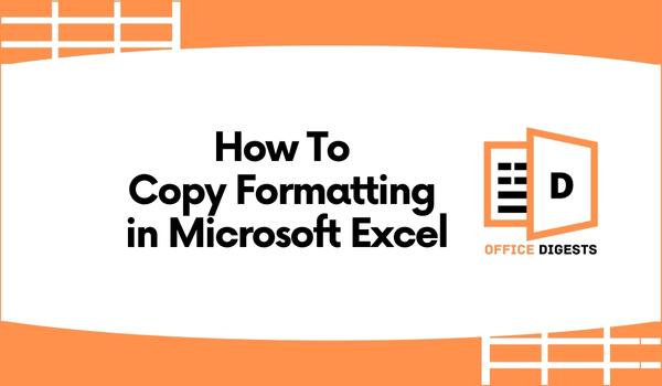 How To Copy Formatting in Microsoft Excel [Top 4 Shortcuts]