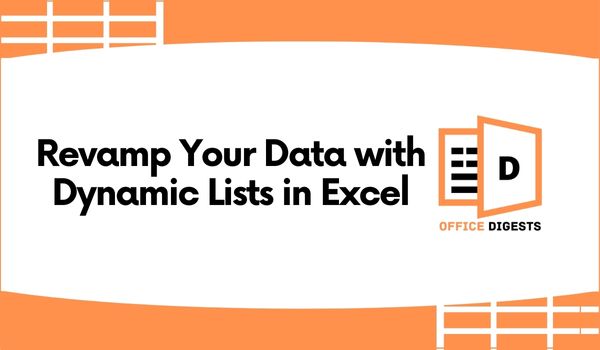 Revamp Your Data with Dynamic Lists in Excel | Get Organized