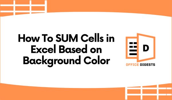 How To SUM Cells in Excel Based on Background Color [2023]