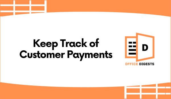 Keep Track of Customer Payments [Best Invoice Tracker 2023]