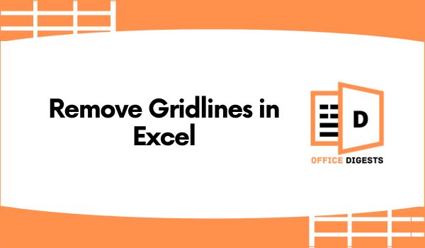 Remove Gridlines in Excel [Show Or Hide Grids in 1 Click]