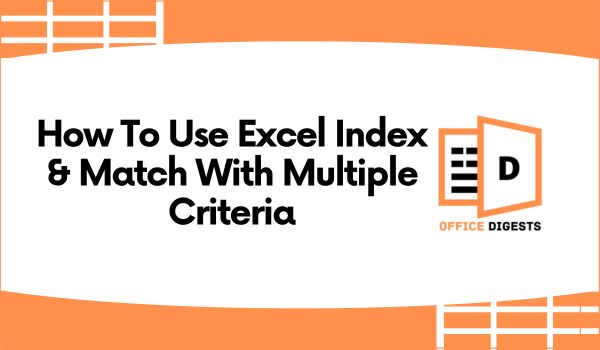 INDEX and MATCH with Multiple Criteria [Easy Tutorial]