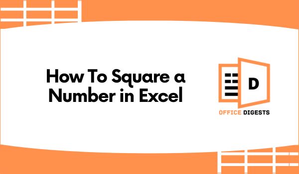 How To Square a Number in Excel [Use This PRO Step Instead]