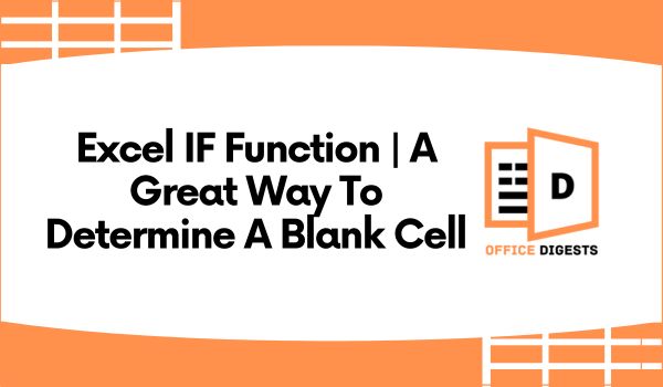 excel-if-function-a-great-way-to-determine-a-blank-cell