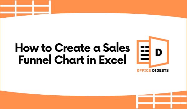 Create a Sales Funnel Chart in Excel [With Free Templates]