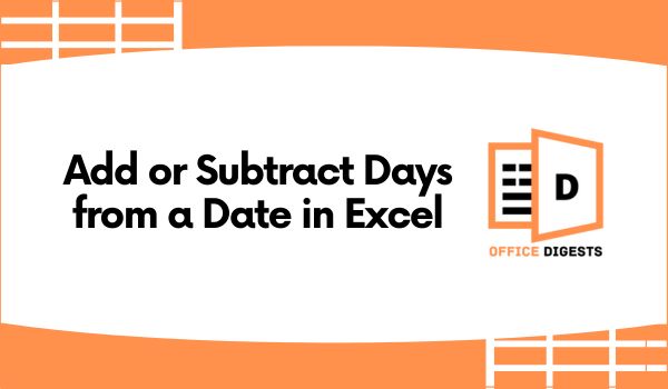 add-or-subtract-days-from-a-date-in-excel-with-examples