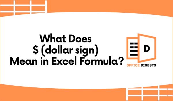 What Does $ (dollar sign) Mean in Excel Formula?