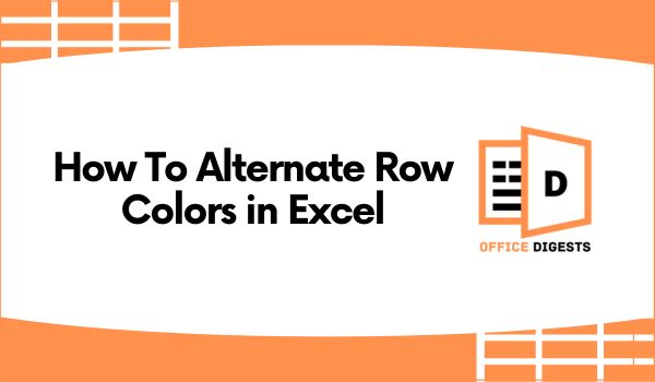 How To Alternate Row Colors in Excel [With Examples]