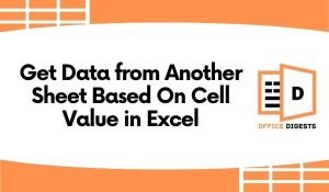 Excel Get Data from Another Sheet Based On Cell Value [2023]